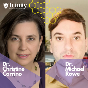 Dr. Christine Carrino & Dr. Michael Rowe